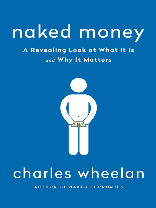 Title details for Naked Money by Charles Wheelan - Available